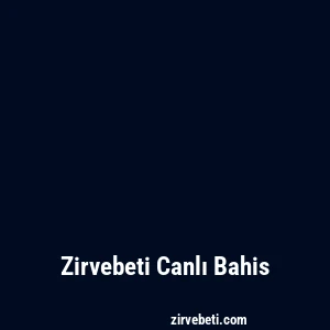 Zirvebeti Canlı Bahis