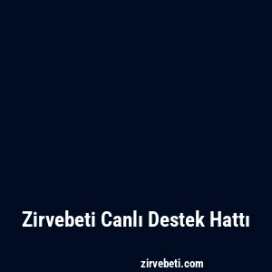 Zirvebeti Canlı Destek Hattı