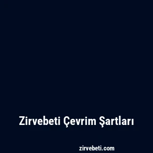 Zirvebeti Çevrim Şartları