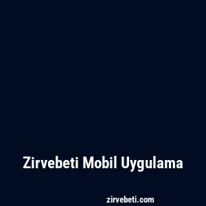 Zirvebeti Mobil Uygulama