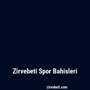 Zirvebeti Spor Bahisleri